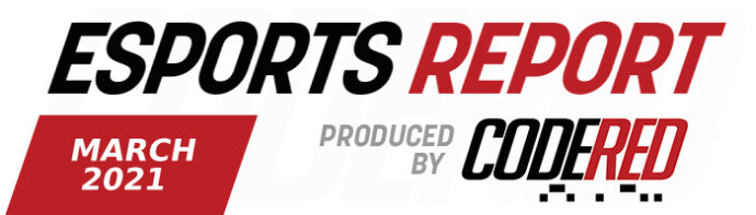 Code Red Esports Report – March 2021